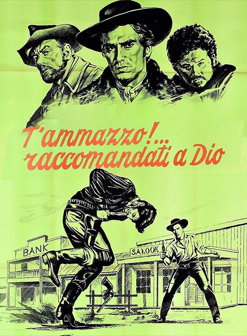 T'ammazzo!... Raccomandati a Dio