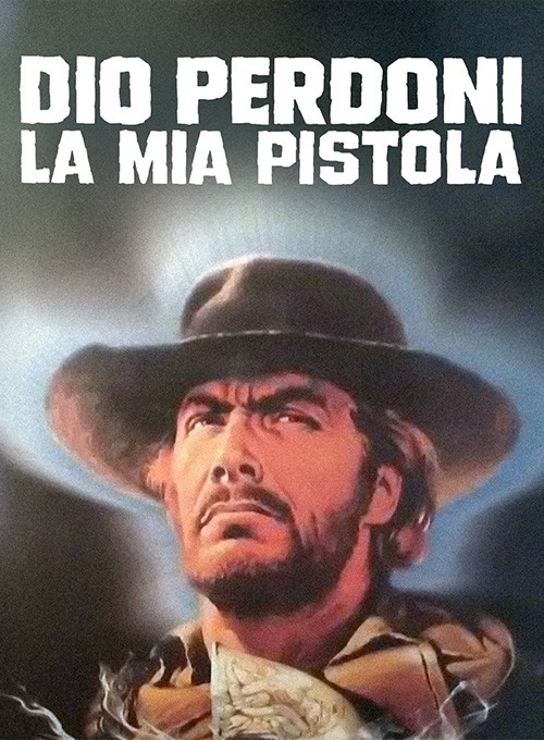 Dio perdoni la mia pistola